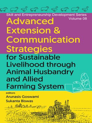 cover image of Advanced Extension & Communication Strategies for Sustainable Livelihood Through Animal Husbandry and Allied Farming System